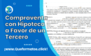 Formato de Compraventa con Hipoteca a Favor de un Tercero: Modelo en Word